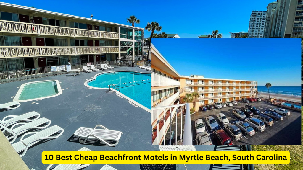 10 Best Cheap Beachfront Motels in Myrtle Beach, South Carolina
